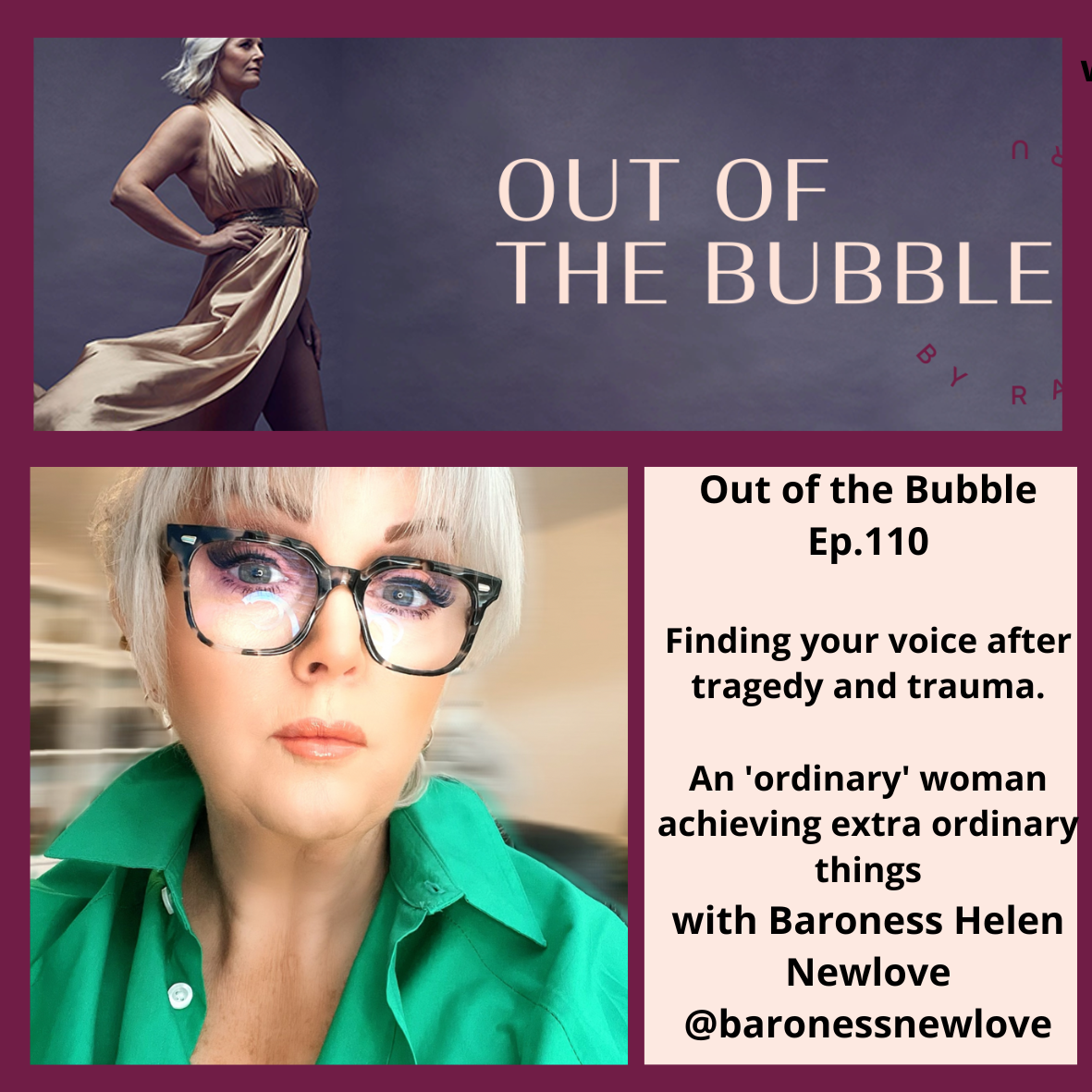 Ep.110 Finding your voice after tragedy and trauma, an 'ordinary' woman achieving extra ordinary things, with Baroness Helen Newlove.
